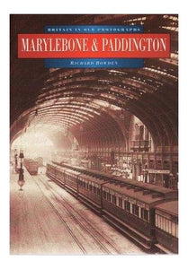 Marylebone and Paddington in Old Photographs 