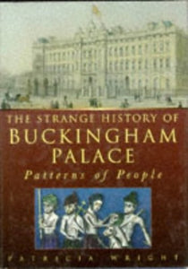 The Strange History of Buckingham Palace 