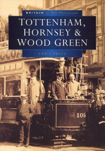 Tottenham, Hornsey and Wood Green in Old Photographs 