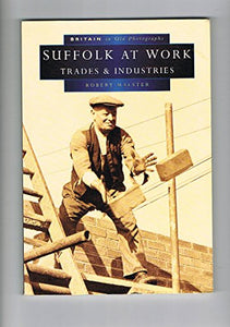 Suffolk at Work in Old Photographs 