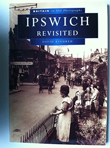 Ipswich Revisited in Old Photographs