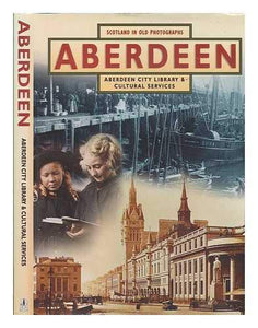 Aberdeen in Old Photographs 