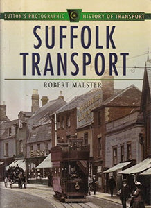 Suffolk Transport in Old Photographs 