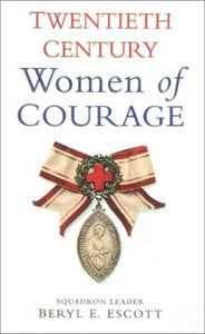 Twentieth Century Women of Courage 