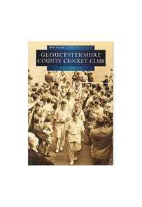 Gloucestershire County Cricket Club in Old Photographs 