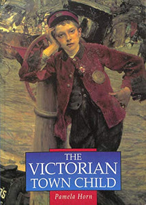 The Victorian Town Child 