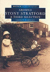 Stony Stratford in Old Photographs 