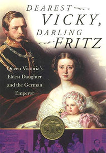 Dearest Vicky, Darling Fritz 