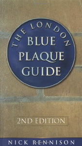 The London Blue Plaque Guide 