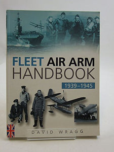 The Fleet Air Arm Handbook 1939-45 