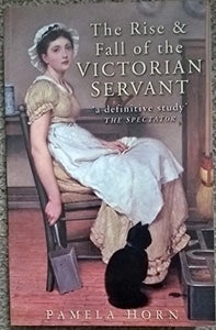 The Rise and Fall of the Victorian Servant 