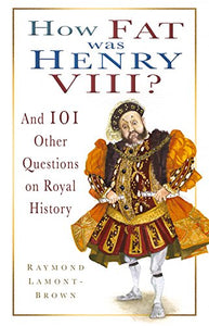 How Fat Was Henry VIII? 