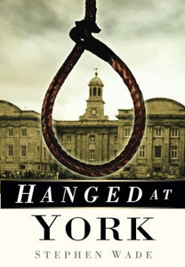 Hanged at York 