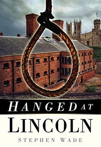 Hanged at Lincoln 