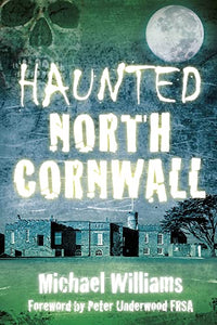 Haunted North Cornwall 