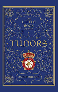 The Little Book of the Tudors 