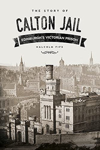 The Story of Calton Jail 