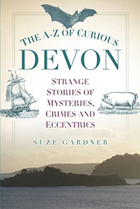 The A-Z of Curious Devon 