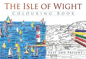 The Isle of Wight Colouring Book: Past and Present 