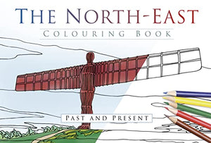 The North East Colouring Book: Past and Present 