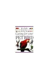 DK 101s:  21 Caring For Your Pet Bird 