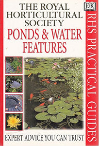 RHS Practical Guide:  Ponds & Water Features 