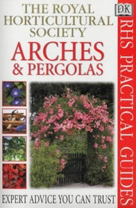 RHS Practical Guide:  Arches & Pergolas 