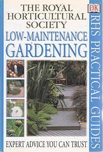 RHS Practical Guide:  Low - Maintenance Gardening 