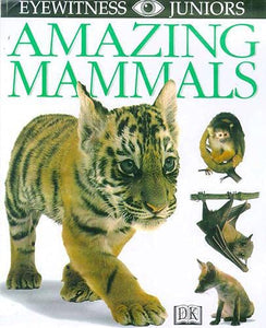 Eyewitness Juniors:  Amazing Mammals 