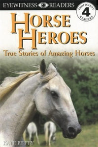 Eyewitness Readers Level 4:  Horse Heroes 