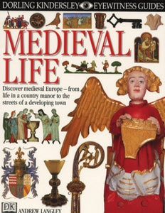 DK Eyewitness Guides:  Medieval Life 