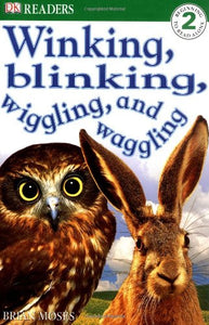 DK READERS LEVEL 2: WINKING, BLINKING, WIGGLING AND WAGGLING 1st Edition - Paper 