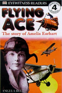 Flying Ace - The Story of Amelia Earhardt 