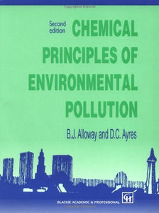 Chemical Principles of Environmental Pollution, Second Edition 