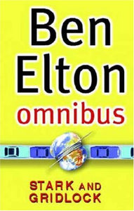 Ben Elton Omnibus  Stark ,  Gridlock 