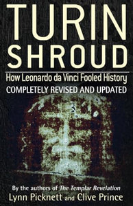 Turin Shroud: How Leonardo Da Vinci Fooled History 