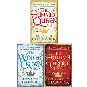 Eleanor of Aquitane Series Books Collection Set By Elizabeth Chadwick (The Summer Queen, The Winter Crown & The Autumn Throne) 