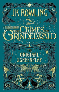 Fantastic Beasts: The Crimes of Grindelwald – The Original Screenplay 