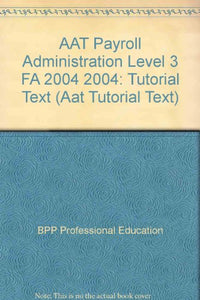 AAT Payroll Administration Level 3 FA 2004 