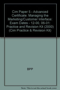 Cim Paper 5 - Advanced Certificate: Managing the Marketing/Customer Interface 