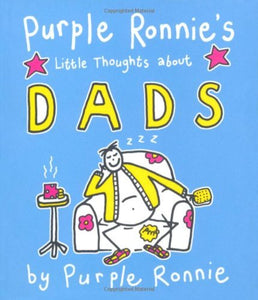 Purple Ronnie's Little Thoughts About Dads 