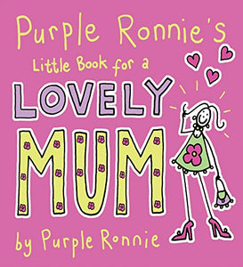 Purple Ronnie's Little Book For A Lovely Mum 