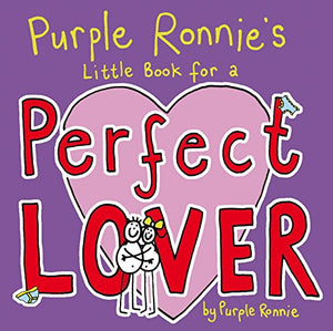 Purple Ronnie's Little Book for a Perfect Lover 