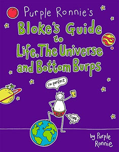 Purple Ronnie's Blokes Guide to Life, the Universe and Bottom Burps 