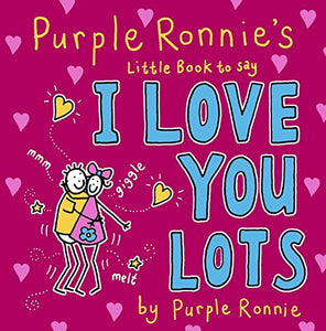 Purple Ronnie's Little Book to Say I Love You Lots 