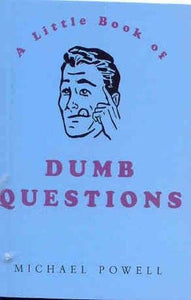 Little Book of Dumb Questions 