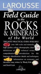 Larousse Field Guide to the Rocks and Minerals of the World 