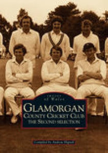 Glamorgan County Cricket Club - The Second Selection: Images of Wales 