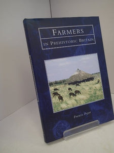 Farmers in Prehistoric Britain 