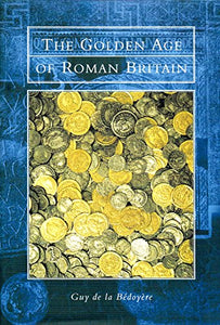 The Golden Age of Roman Britain 